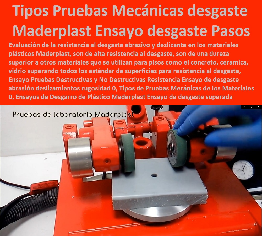 Ensayo Pruebas Destructivas y No Destructivas Resistencia Ensayo de desgaste abrasión deslizamientos rugosidad 0, Tipos de Pruebas Mecánicas de los Materiales 0, Ensayos de Desgarro de Plástico Maderplast Ensayo de desgaste Pasos Ensayo Pruebas Destructivas y No Destructivas Resistencia Ensayo de desgaste abrasión deslizamientos rugosidad 0, Tipos de Pruebas Mecánicas de los Materiales 0, Ensayos de Desgarro de Plástico Maderplast Ensayo de desgaste Pasos
